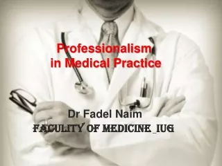 Professionalism  in Medical Practice