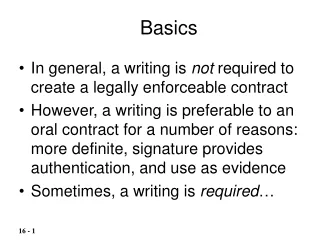In general, a writing is  not  required to create a legally enforceable contract