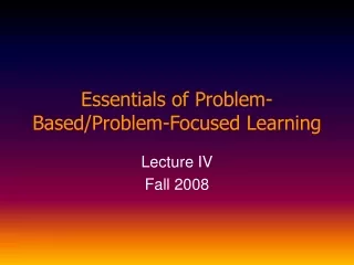 Essentials of Problem-Based/Problem-Focused Learning