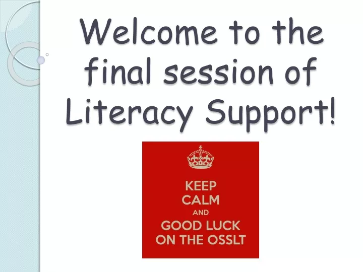 welcome to the final session of literacy support