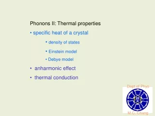Phonons II: Thermal properties   specific heat of a crystal	 density of states Einstein model