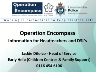 Operation Encompass Information for  Headteachers  and DSL’s