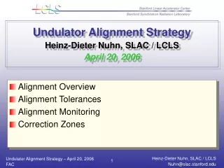 Undulator Alignment Strategy Heinz-Dieter Nuhn, SLAC / LCLS April 20, 2006