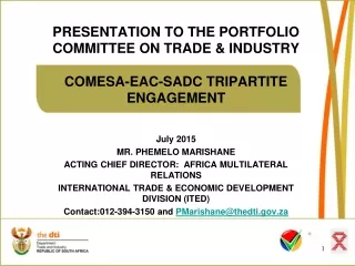 PRESENTATION TO THE PORTFOLIO COMMITTEE ON TRADE &amp; INDUSTRY COMESA-EAC-SADC TRIPARTITE ENGAGEMENT