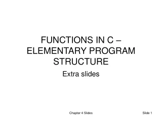 FUNCTIONS IN C – ELEMENTARY PROGRAM STRUCTURE