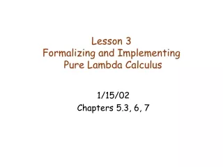 Lesson 3 Formalizing and Implementing  Pure Lambda Calculus