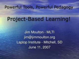 Powerful Tools, Powerful Pedagogy Project-Based Learning!