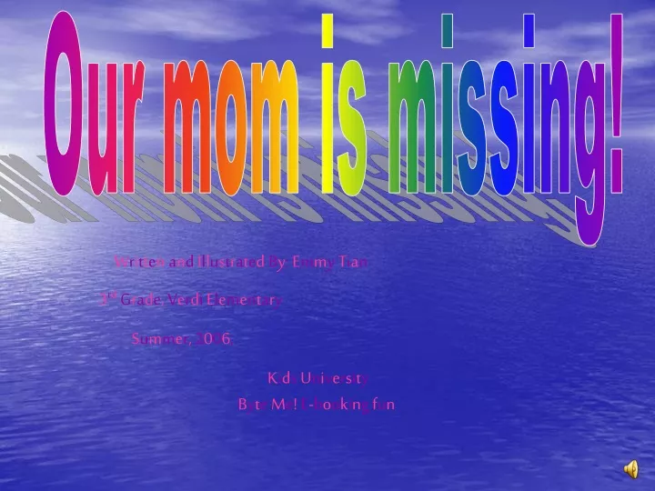 our mom is missing