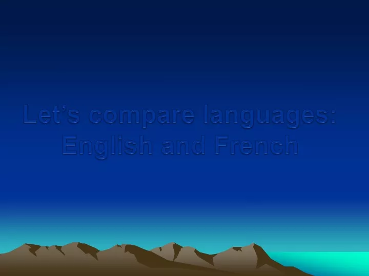 let s compare languages english and french