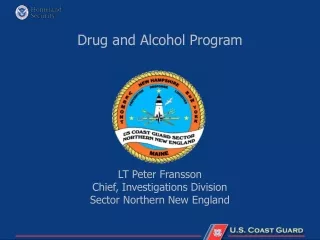 Drug and Alcohol Program LT Peter Fransson Chief, Investigations Division