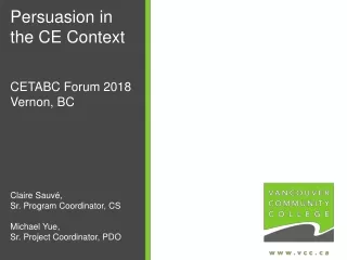 Persuasion in the CE Context CETABC Forum 2018 Vernon, BC Claire Sauvé,
