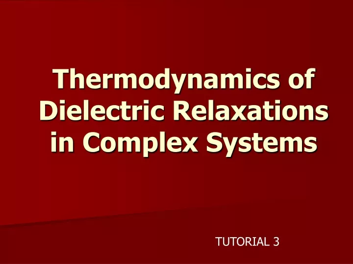 thermodynamics of dielectric relaxations in complex systems