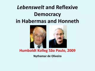 Lebenswelt  and Reflexive Democracy in Habermas and Honneth