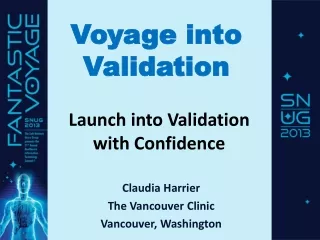 Voyage into Validation
