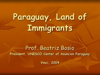 Paraguay, land of immigrants