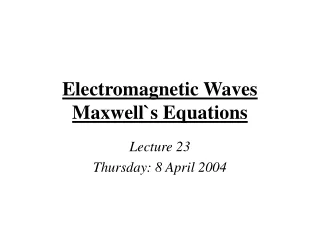 Electromagnetic Waves Maxwell`s Equations