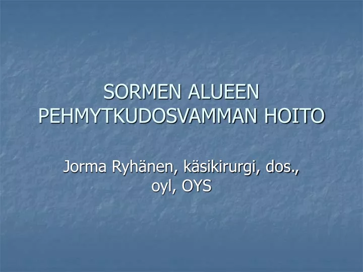 sormen alueen pehmytkudosvamman hoito