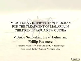 IMPACT OF AN INTERVENTION PROGRAM FOR THE TREATMENT OF MALARIA IN CHILDREN IN PAPUA NEW GUINEA