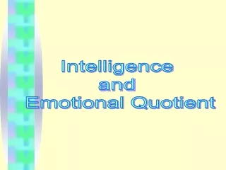 Intelligence  and  Emotional Quotient