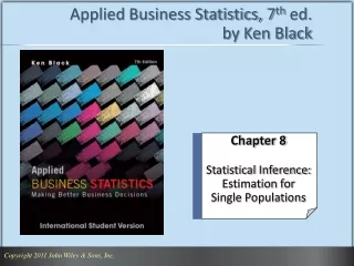 Applied Business Statistics, 7 th  ed. by Ken Black