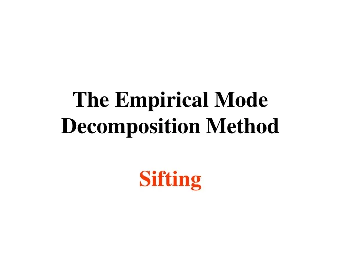 the empirical mode decomposition method sifting