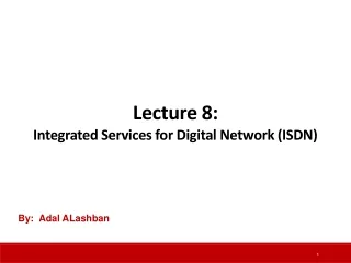Lecture 8: Integrated Services for Digital Network (ISDN)