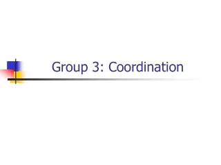 Group 3: Coordination
