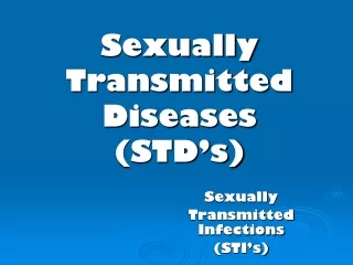 Sexually  Transmitted Diseases (STD’s)