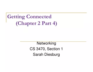 Getting Connected 		(Chapter 2 Part 4)