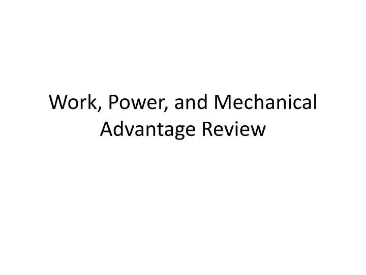 work power and mechanical advantage review