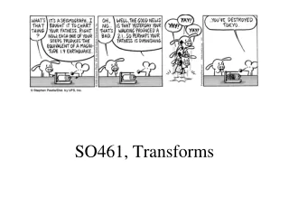 SO461, Transforms