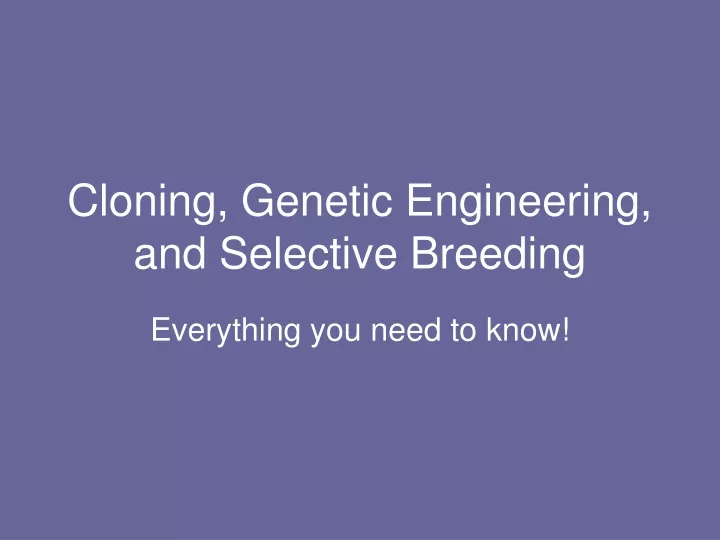 cloning genetic engineering and selective breeding