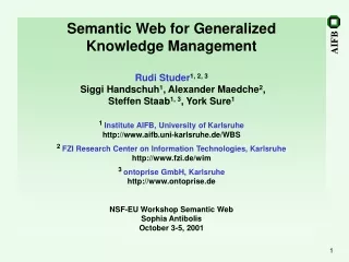 Semantic Web for Generalized  Knowledge Management Rudi Studer 1, 2, 3