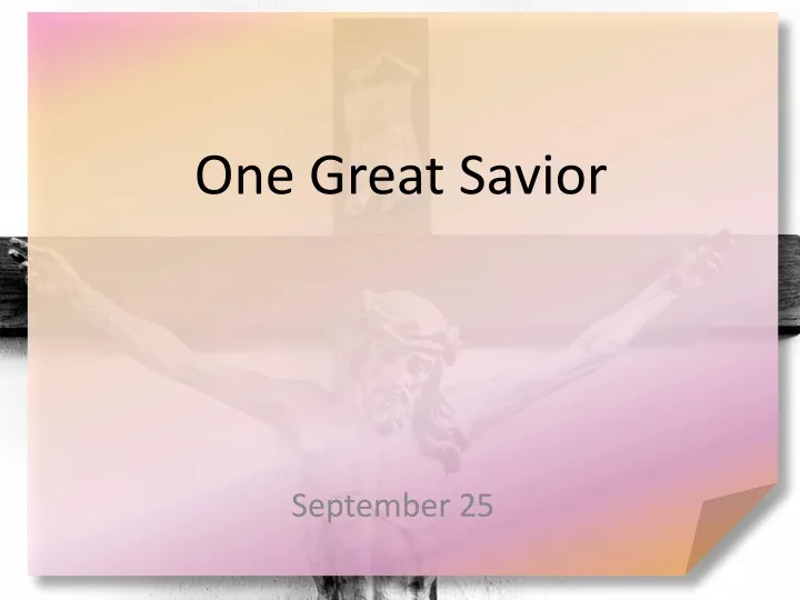 one great savior