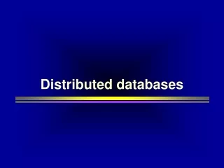 Distributed databases