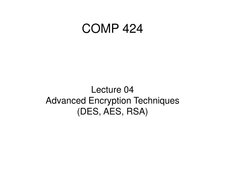lecture 04 advanced encryption techniques des aes rsa