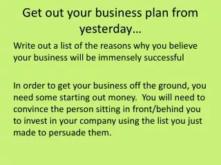 Get out your business plan from yesterday…
