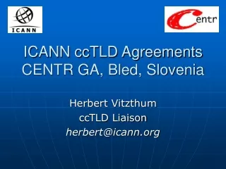 ICANN ccTLD Agreements CENTR GA, Bled, Slovenia