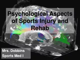 Psychological Aspects of Sports Injury and Rehab