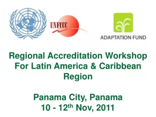 Regional Accreditation Workshop For Latin America &amp; Caribbean Region Panama City, Panama