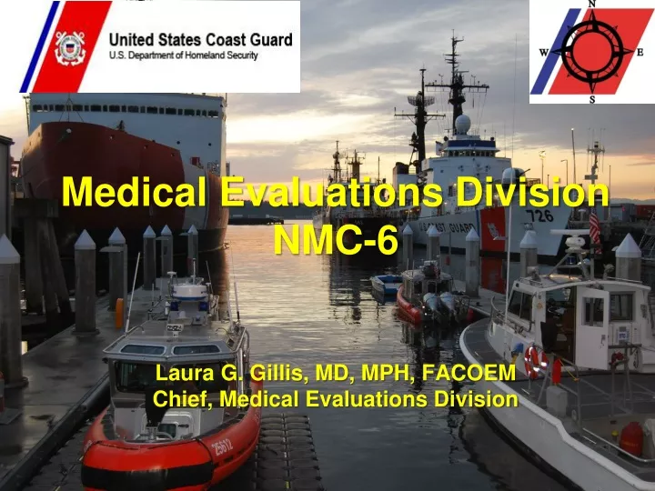 medical evaluations division nmc 6 laura g gillis md mph facoem chief medical evaluations division