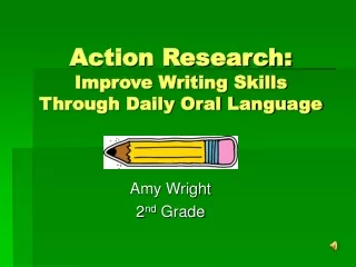 Action Research: Improve Writing Skills Through Daily Oral Language