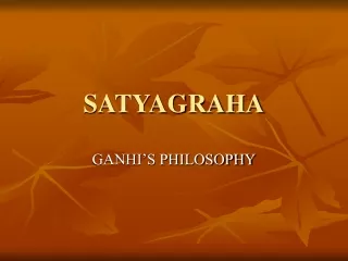 SATYAGRAHA