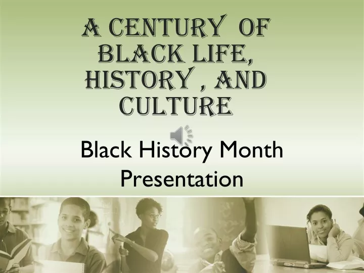 a century of black life history and culture