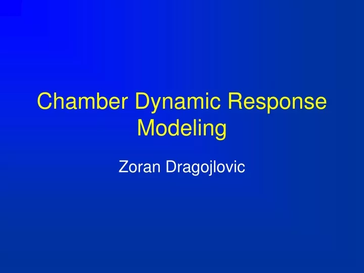 chamber dynamic response modeling