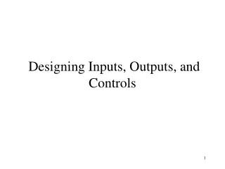 Designing Inputs, Outputs, and Controls