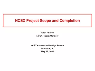 NCSX Project Scope and Completion