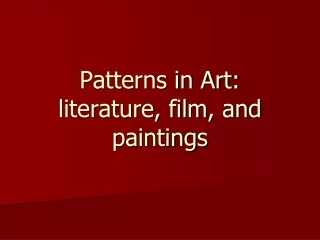Patterns in Art: literature, film, and paintings