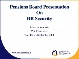 Pensions Board Presentation On  DB Security