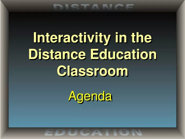 interactivity in the distance education classroom